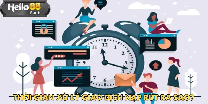 Câu hỏi thường gặp Hello88 về thời gian xử lý giao dịch trên hệ thống