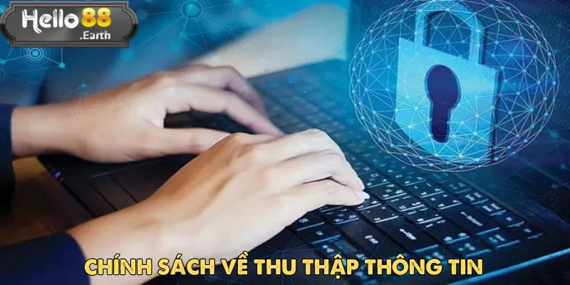 Chính Sách Bảo Mật Hello88 – Ưu Tiên Hàng Đầu Năm 2025 2 Chính sách bảo mật Hello88 về thu thập thông tin cho người dùng online