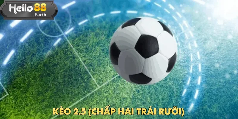 Kèo châu Á hai trái rưỡi yhường xuất hiện khi đội cửa trên vượt trội hoàn toàn