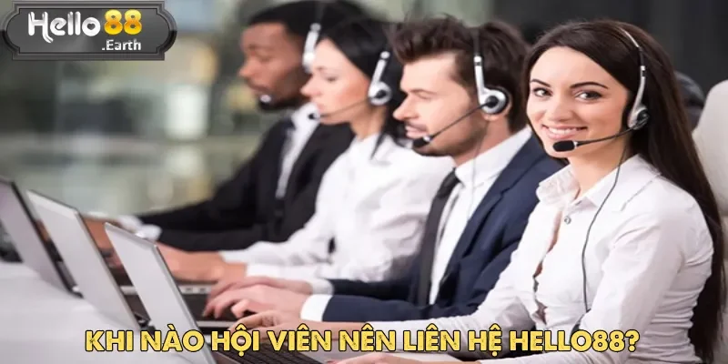 Những trường hợp phổ biến mà người chơi nên liên hệ Hello88 hỗ trợ
