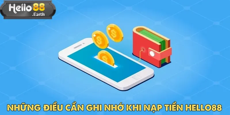 Nạp tiền Hello88 và lưu ý dành cho người mới tham gia trên nền tảng