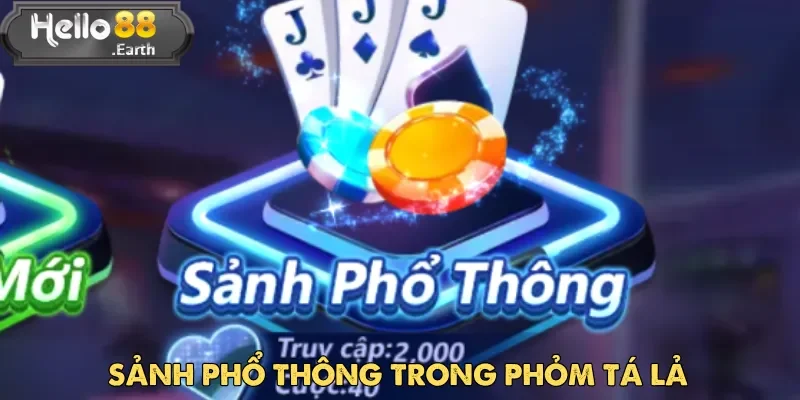 Sảnh Phổ Thông dành cho người chơi Phỏm Tá Lả đã biết luật cơ bản