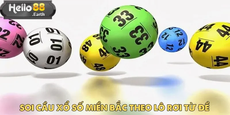 Soi cầu xổ số miền Bắc theo lô rơi từ đề đơn giản nhưng hiệu quả