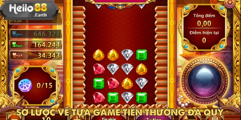 Tiền Thưởng Đá Quý thuộc thể loại game slot nghiền đá hot nhất châu Á